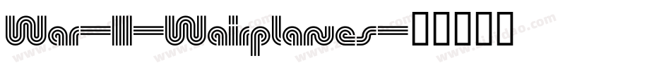War-II-Wairplanes字体转换