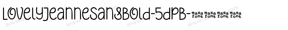 LovelyJeanneSansBold-5dpB字体转换 LovelyJeanneSansBold-5dpB字体转换