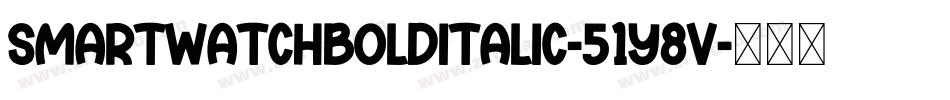 SmartWatchBoldItalic-51y8V字体转换