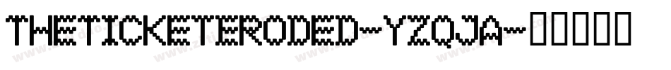 TheTicketEroded-Yzqja字体转换