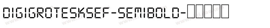 DigiGroteskSEF-SemiBold字体转换