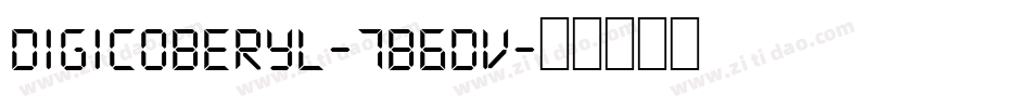 Digicoberyl-7B6DV字体转换