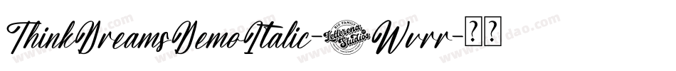 ThinkDreamsDemoItalic-0Wvrr字体转换 ThinkDreamsDemoItalic-0Wvrr字体转换