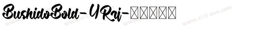 BushidoBold-YRrj字体转换