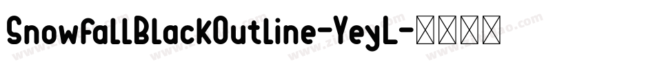 SnowfallBlackOutline-YeyL字体转换