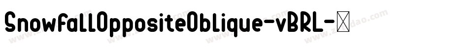 SnowfallOppositeOblique-vBRL字体转换