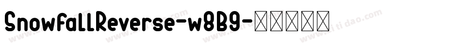 SnowfallReverse-w8B9字体转换
