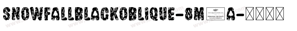 SnowfallBlackOblique-8m4A字体转换