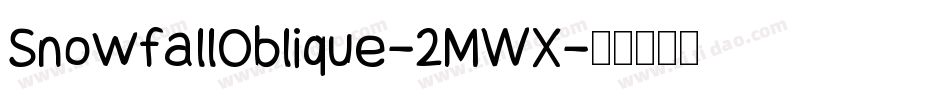 SnowfallOblique-2MWX字体转换