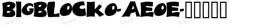 BigBlocko-aEOE字体转换