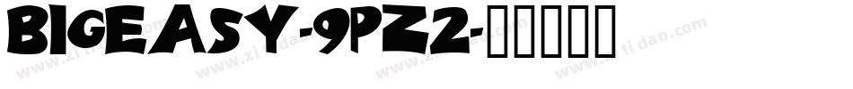 BigEasy-9pZ2字体转换