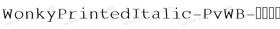WonkyPrintedItalic-PvWB字体转换