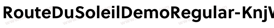 RouteDuSoleilDemoRegular-KnjW字体转换