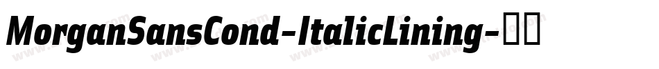 MorganSansCond-ItalicLining字体转换