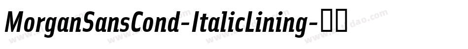 MorganSansCond-ItalicLining字体转换
