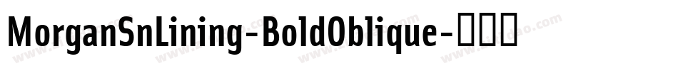 MorganSnLining-BoldOblique字体转换