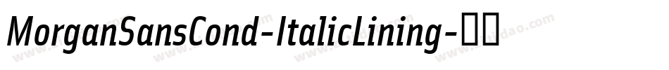 MorganSansCond-ItalicLining字体转换