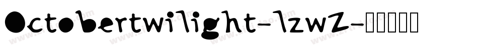 Octobertwilight-lzwZ字体转换