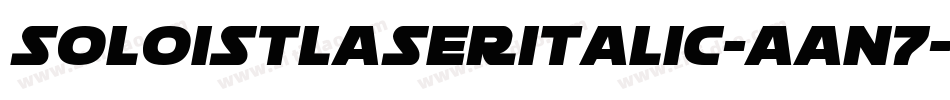 SoloistLaserItalic-Aan7字体转换