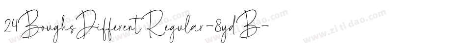 24BoughsDifferentRegular-8ydB字体转换 24BoughsDifferentRegular-8ydB字体转换