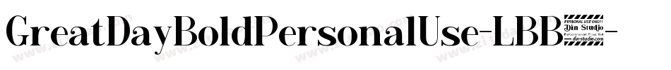 GreatDayBoldPersonalUse-LBB3字体转换