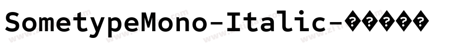 SometypeMono-Italic字体转换