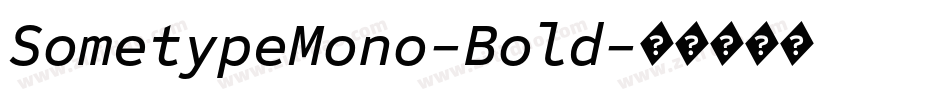 SometypeMono-Bold字体转换