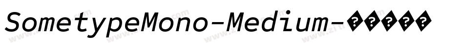 SometypeMono-Medium字体转换