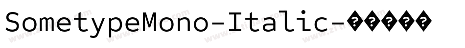 SometypeMono-Italic字体转换