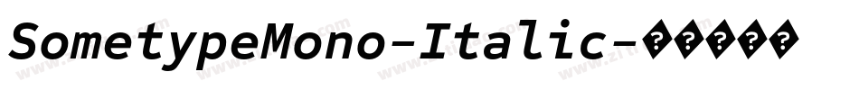 SometypeMono-Italic字体转换