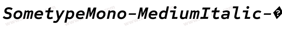 SometypeMono-MediumItalic字体转换