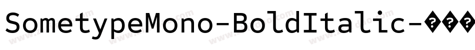 SometypeMono-BoldItalic字体转换