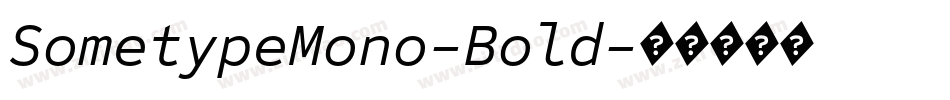 SometypeMono-Bold字体转换