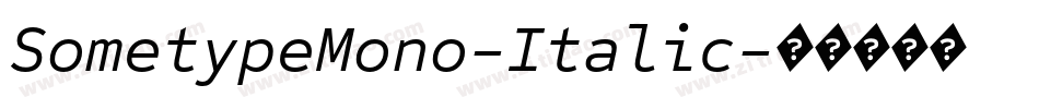 SometypeMono-Italic字体转换