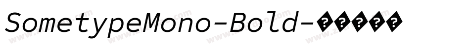 SometypeMono-Bold字体转换