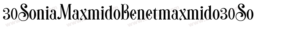 30SoniaMaxmidoBenetmaxmido30SoniaMaxmidoBenetmaxmido-mMr5字体转换