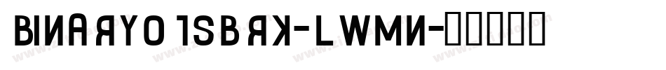 Binary01SBrk-LwMn字体转换
