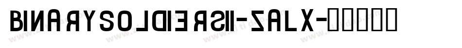 BinarySoldiersii-zALX字体转换