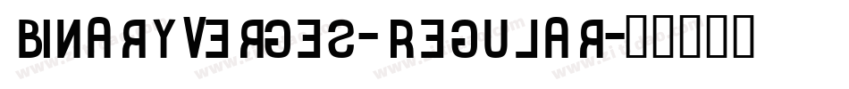 BinaryVerges-Regular字体转换 BinaryVerges-Regular字体转换