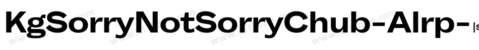 KgSorryNotSorryChub-Alrp字体转换