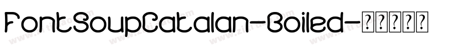 FontSoupCatalan-Boiled字体转换