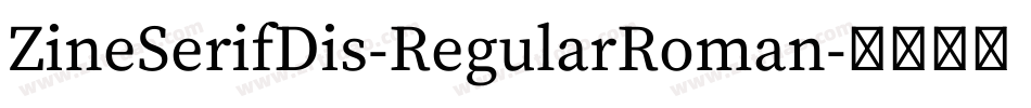 ZineSerifDis-RegularRoman字体转换