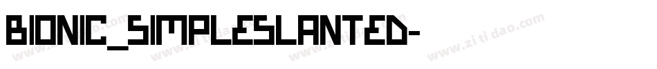 Bionic_simpleslanted字体转换