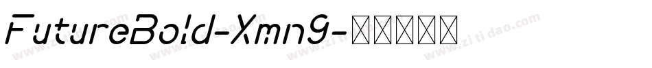 FutureBold-Xmn9字体转换 FutureBold-Xmn9字体转换