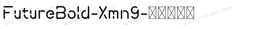FutureBold-Xmn9字体转换 FutureBold-Xmn9字体转换