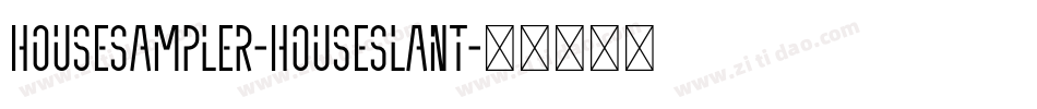 HouseSampler-HouseSlant字体转换