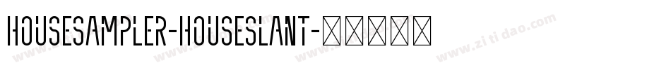 HouseSampler-HouseSlant字体转换