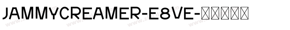 Jammycreamer-e8ve字体转换