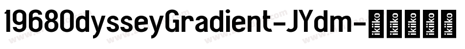 1968OdysseyGradient-JYdm字体转换