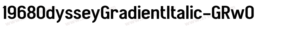 1968OdysseyGradientItalic-GRwO字体转换